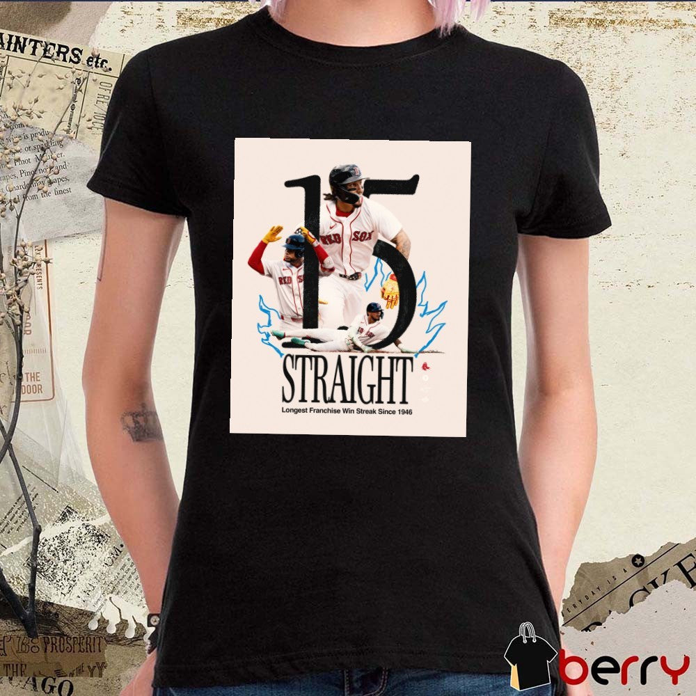 Boston Red Sox 15 Straight Longest Franchise Win Streak Since 1946 Poster t-shirt