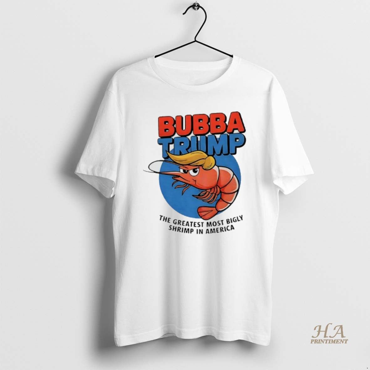 Official Bubba Trump The Greatest Most Bigly Shrimp In America Big Beautiful Bill Clinton Shirt Hoodie Sweatshirt