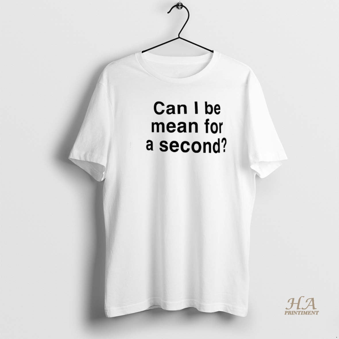 Official Can I Be Mean For A Second Shirt Hoodie Sweatshirt | PurePodTees.com