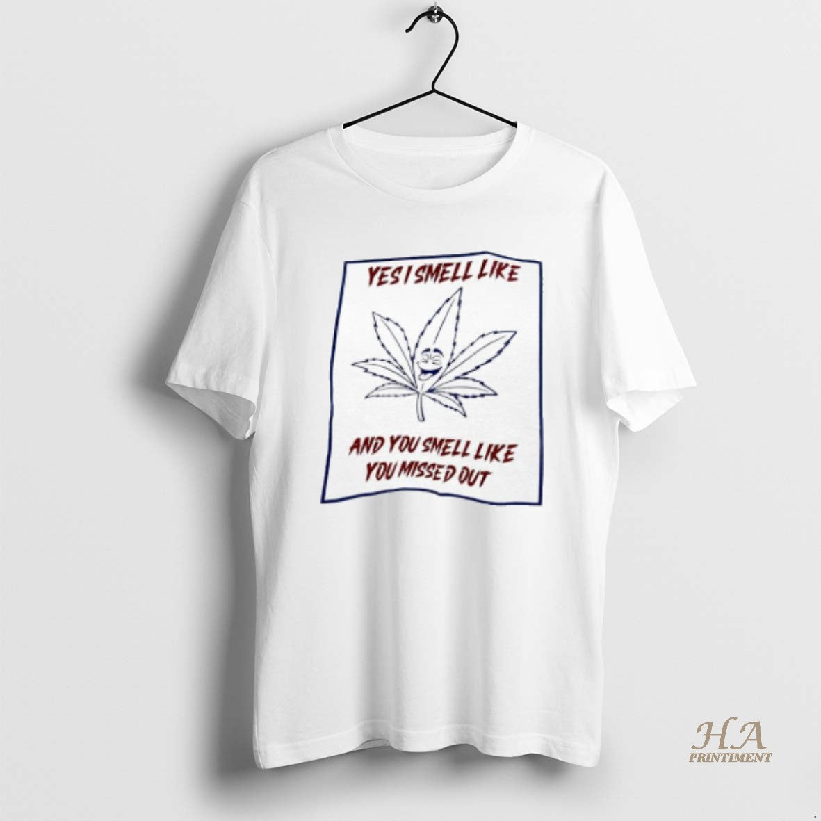Official Cannabis Yes I Smell Like And You Smell Like You Missed Out Shirt Hoodie Sweatshirt | PurePodTees.com