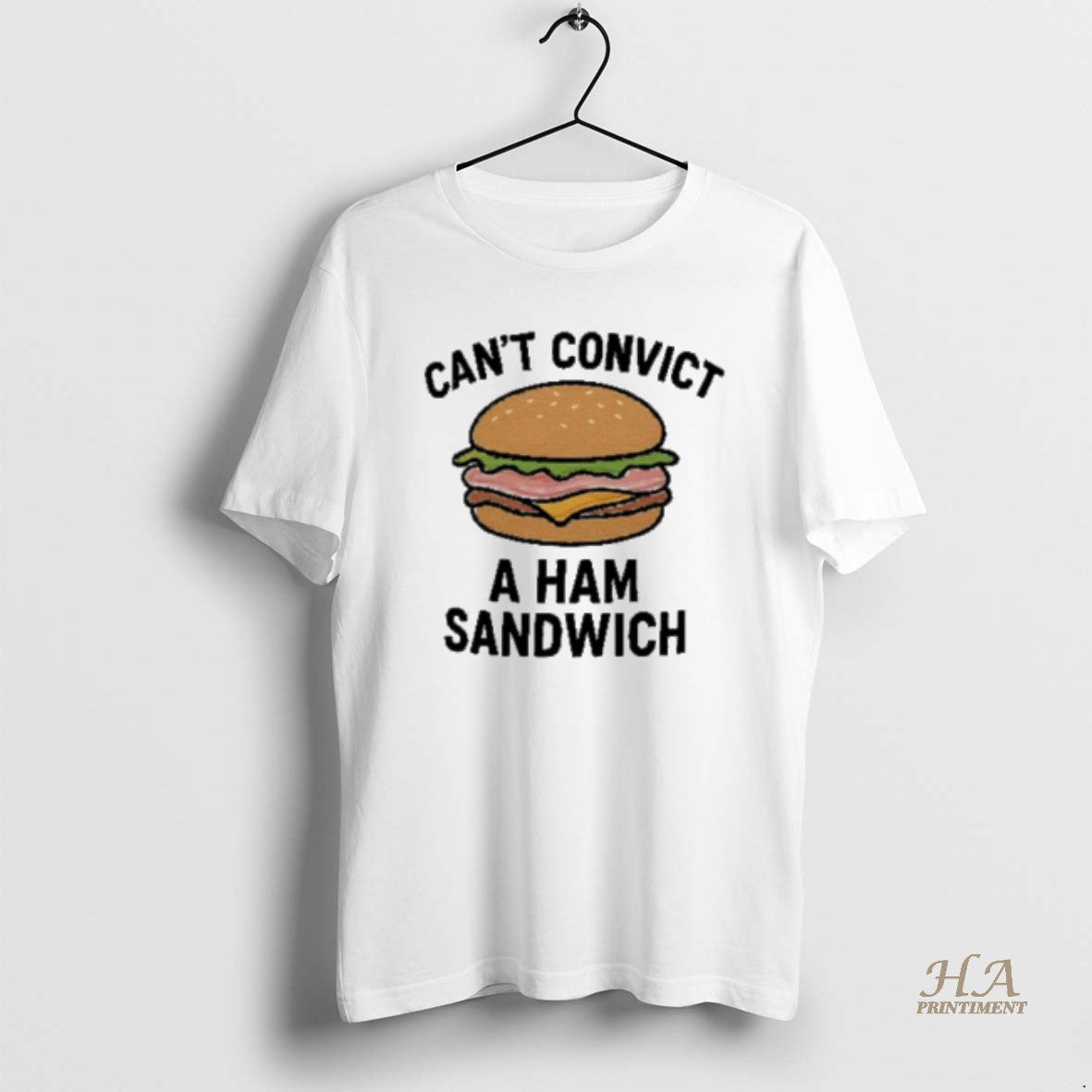 Official Cant Convict A Ham Sandwich Shirt Hoodie Sweatshirt | PurePodTees.com