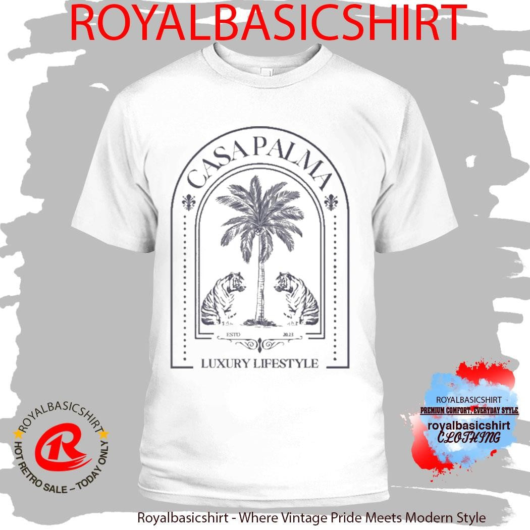 Casa Palma Luxury Lifestyle Estd 2023 Shirt