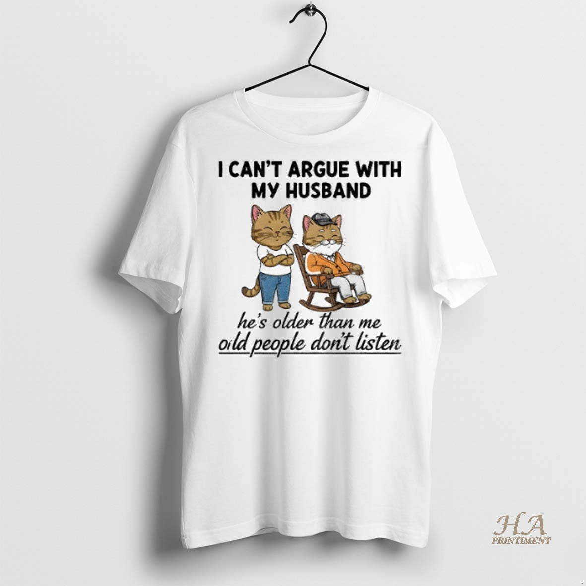 Official Cat I Cant Argue With My Husband Hes Older Than Me Old People Dont Shirt Hoodie Sweatshirt | PurePodTees.com