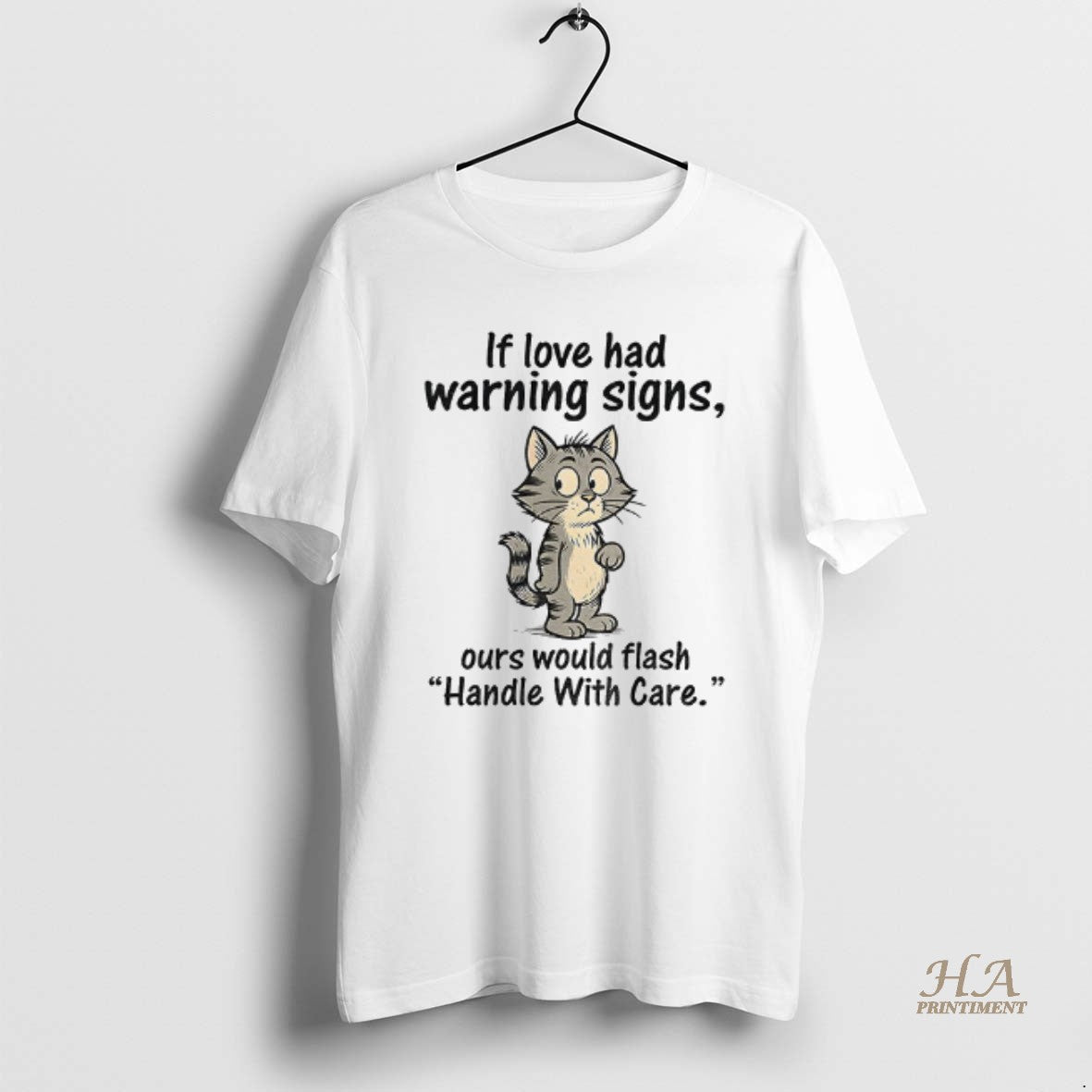 Official Cat Cartoon If Love Had Warning Signs Ours Would Flash Handle With Care Shirt Hoodie Sweatshirt | PurePodTees.com