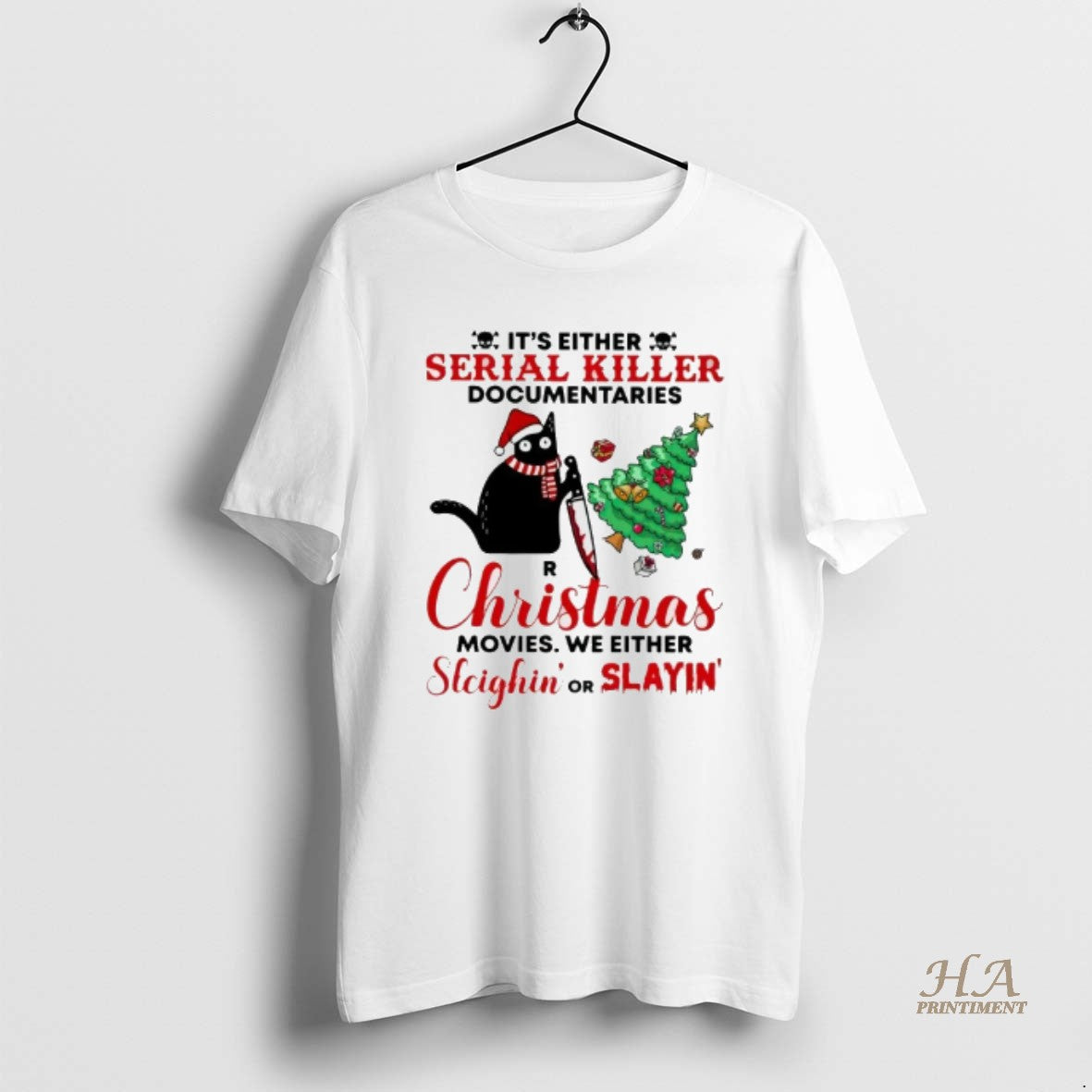 Official Cat Its Either Serial Killer Documentaries Or Christmas Sleighin Or Slayin Shirt Hoodie Sweatshirt | PurePodTees.com