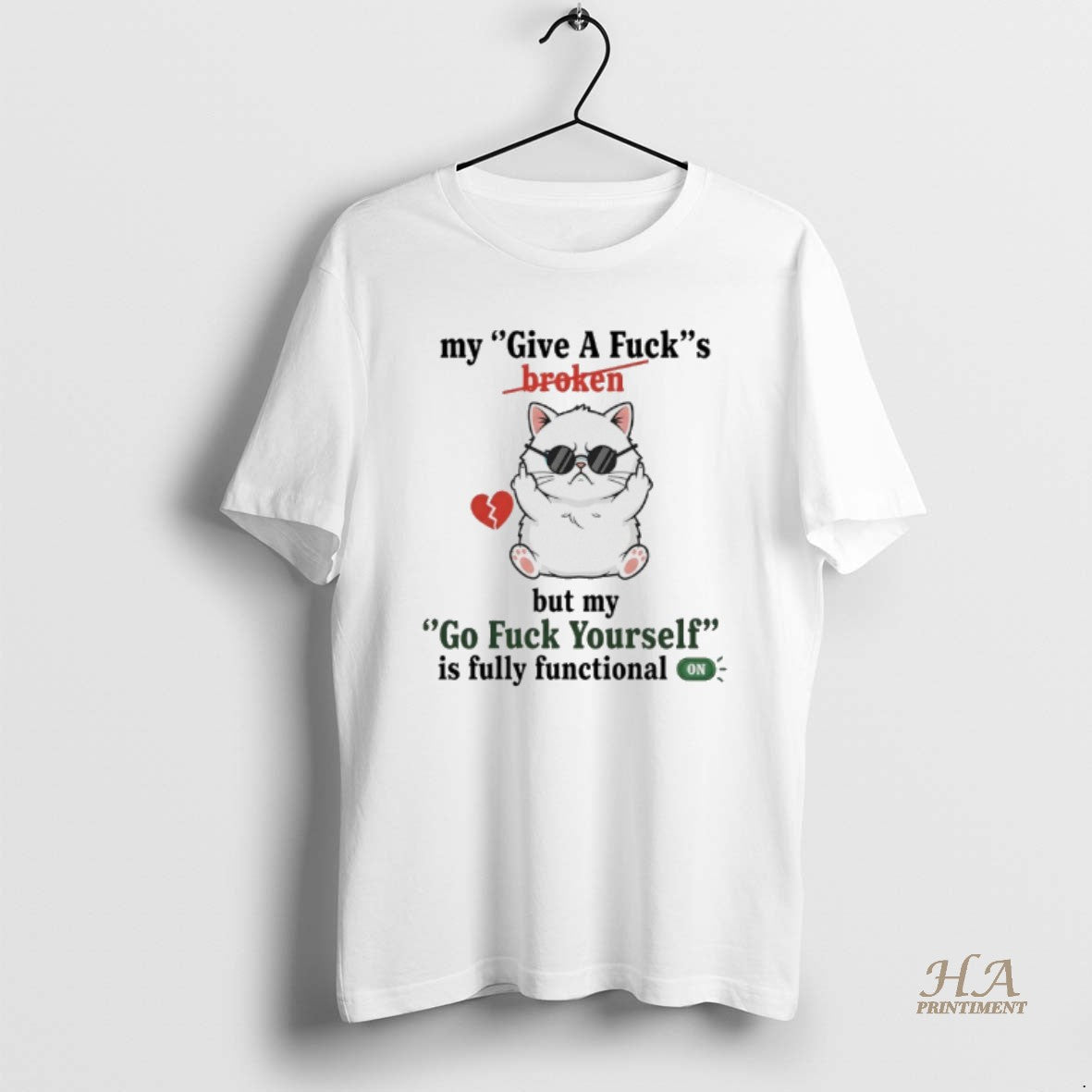 Official Cat My Give A Fucks Broken But My Go Fuck Yourself Is Fully Functional Shirt Hoodie Sweatshirt | PurePodTees.com