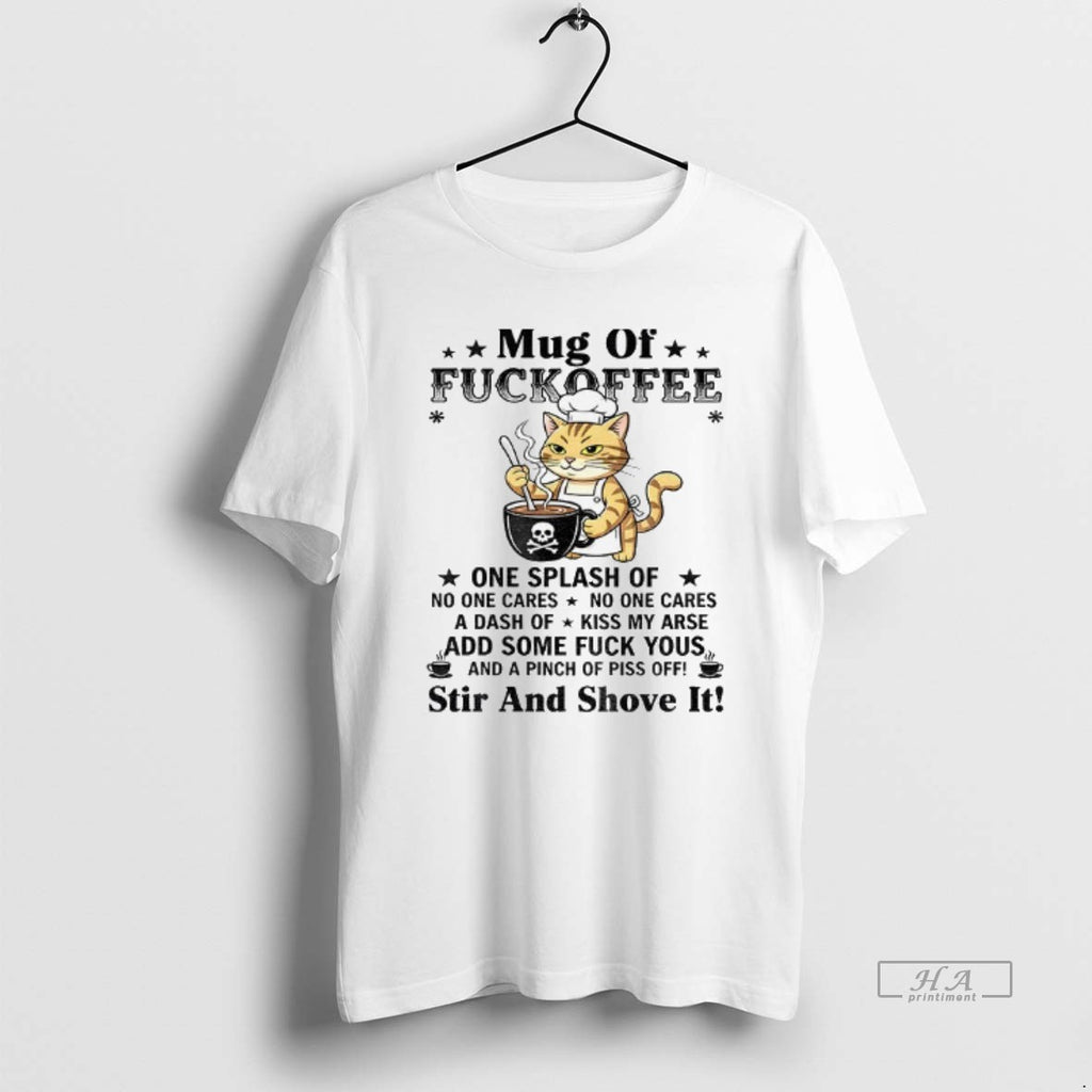 Official Cat Of Fuckoffee One Splash Of No One Cares No One Cares A Dash Shirt Hoodie Sweatshirt | PurePodTees.com