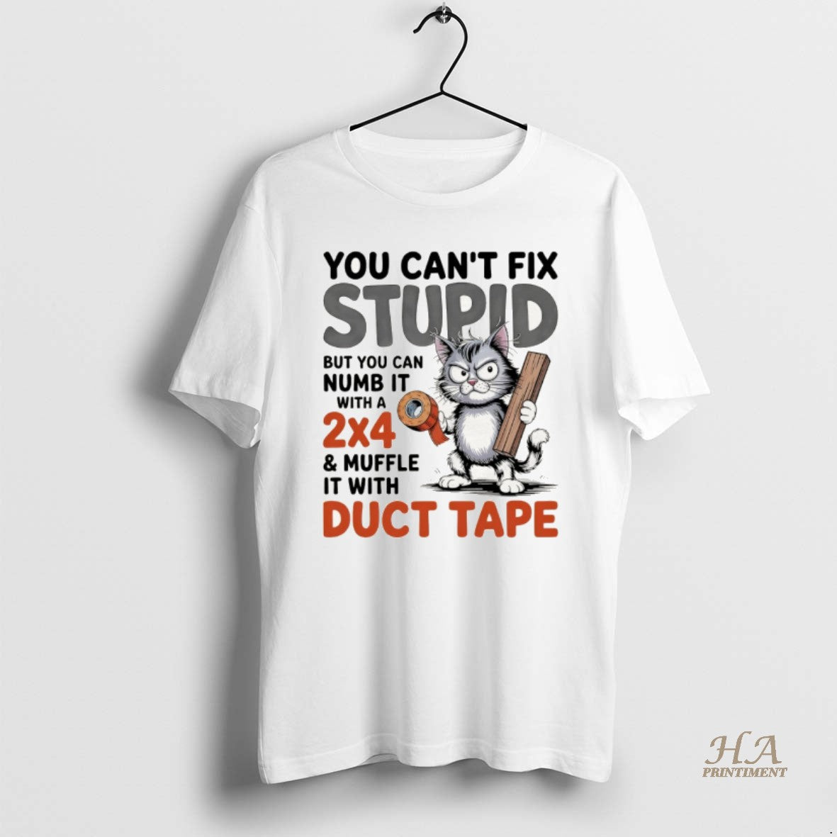 Official Cat You Cant Fix Stupid But You Can Numb It With A 2x4 And Shirt Hoodie Sweatshirt | PurePodTees.com