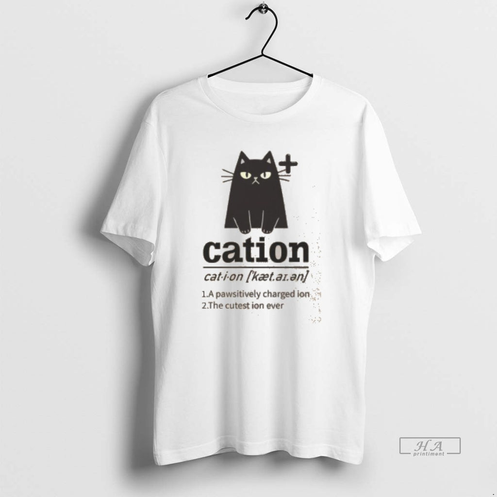 Official Cation A Pawsitively Charged Ion The Cutest Ion Ever Cat Lover Washed