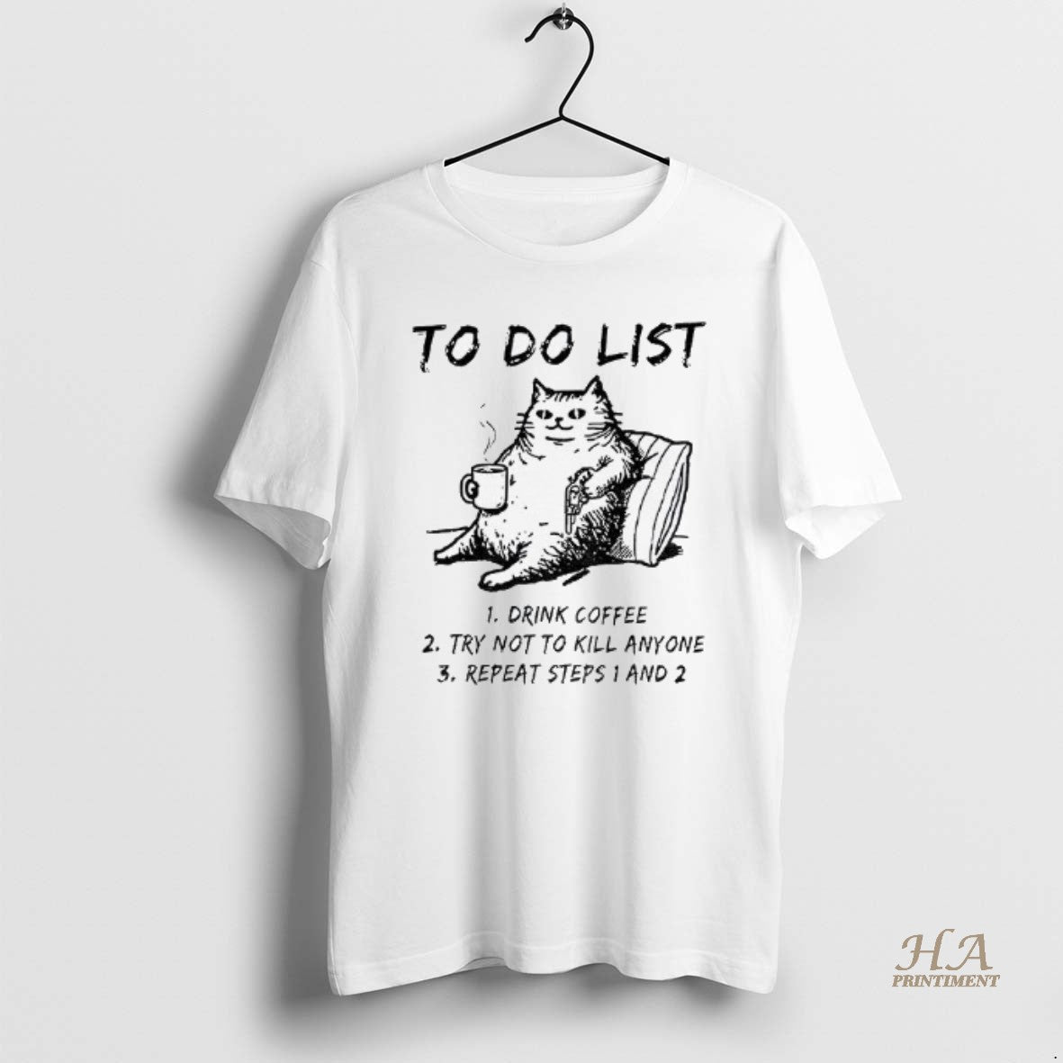 Official Cats To Do List Drink Coffee Try Not To Kill Anyone Repeat Steps Shirt Hoodie Sweatshirt | PurePodTees.com