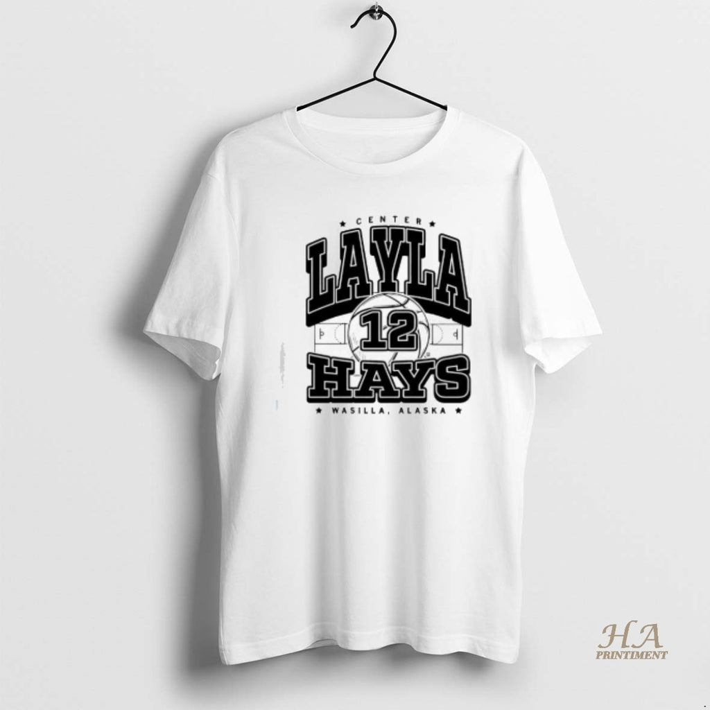 Official Center Layla Hays All The Way From Wasilla Alaska Shirt Hoodie Sweatshirt | PurePodTees.com