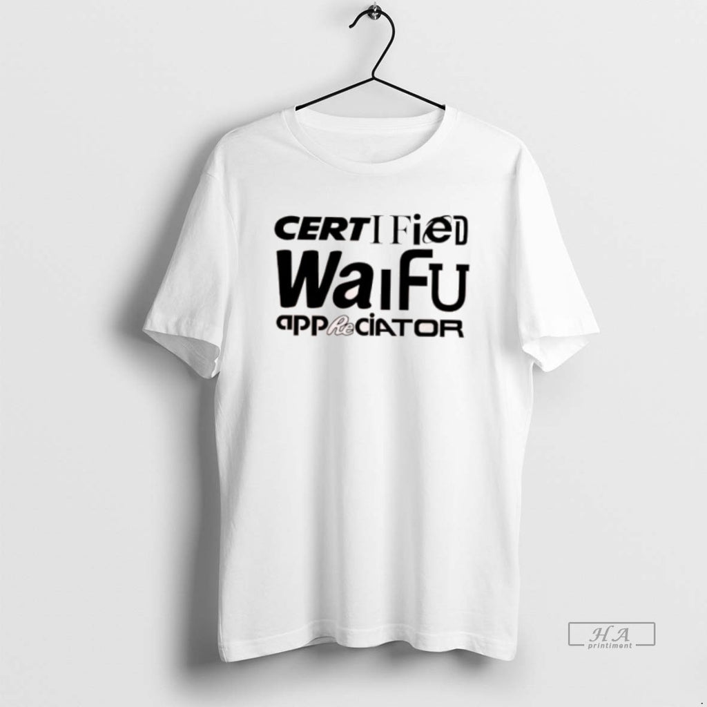 Official Certified Waifu Appreciator Shirt Hoodie Sweatshirt | PurePodTees.com