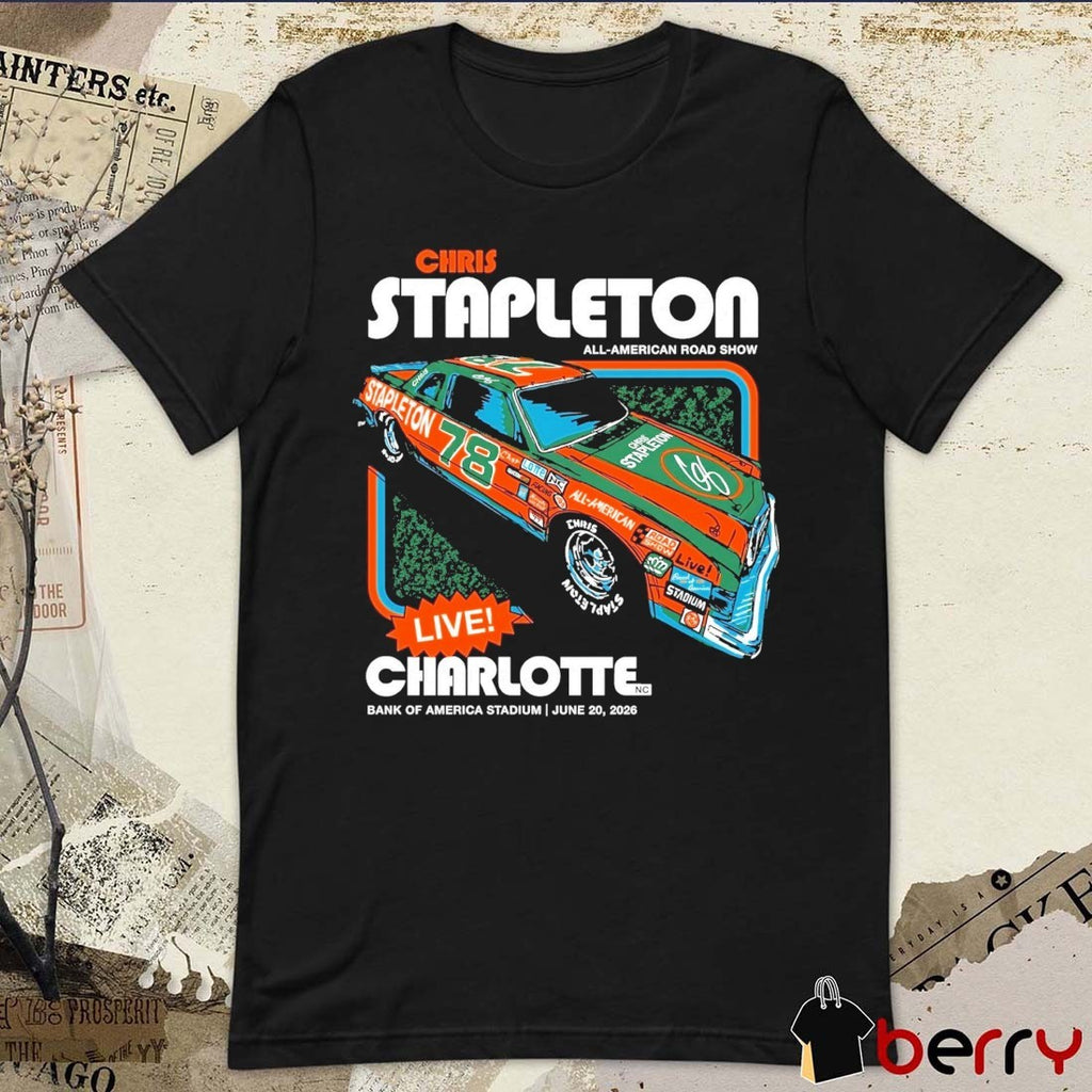 Chris Stapleton All-American Road Show Charlotte NC Bank of America Stadium June 20 2026 t-shirt