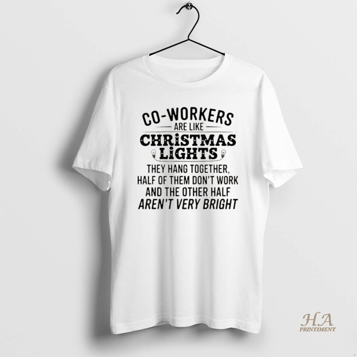 Official Co Workers Are Like Christmas Lights They Hang Together Half Of Them Dont Work Shirt Hoodie Sweatshirt