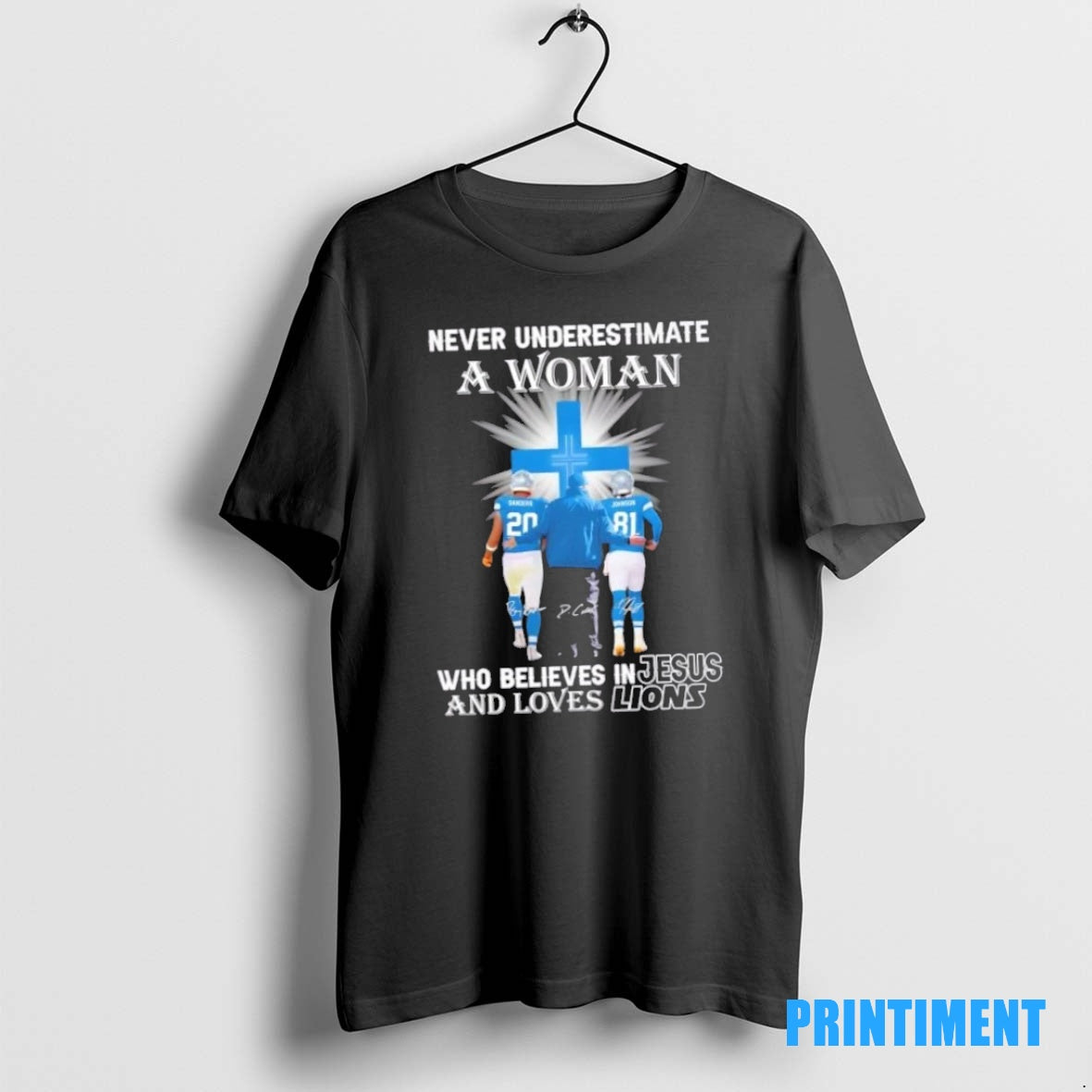 Official Coach Dan Campbell Sanders Johnson Never Underestimate A Woman Who Believes In Jesus And Shirt Hoodie Sweatshirt