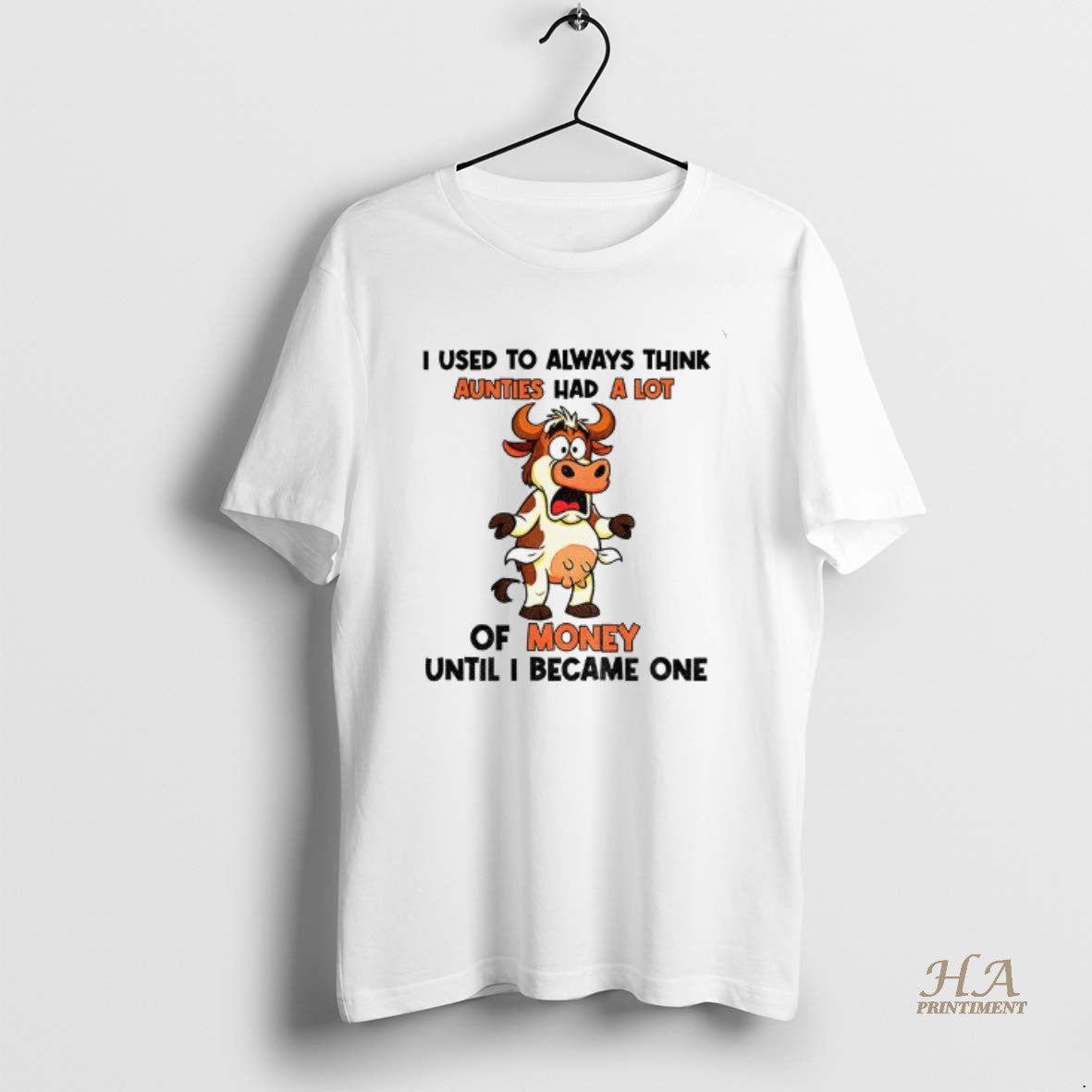 Official Cow I Used To Always Think Aunties Had A Lot Of Money Until Shirt Hoodie Sweatshirt | PurePodTees.com