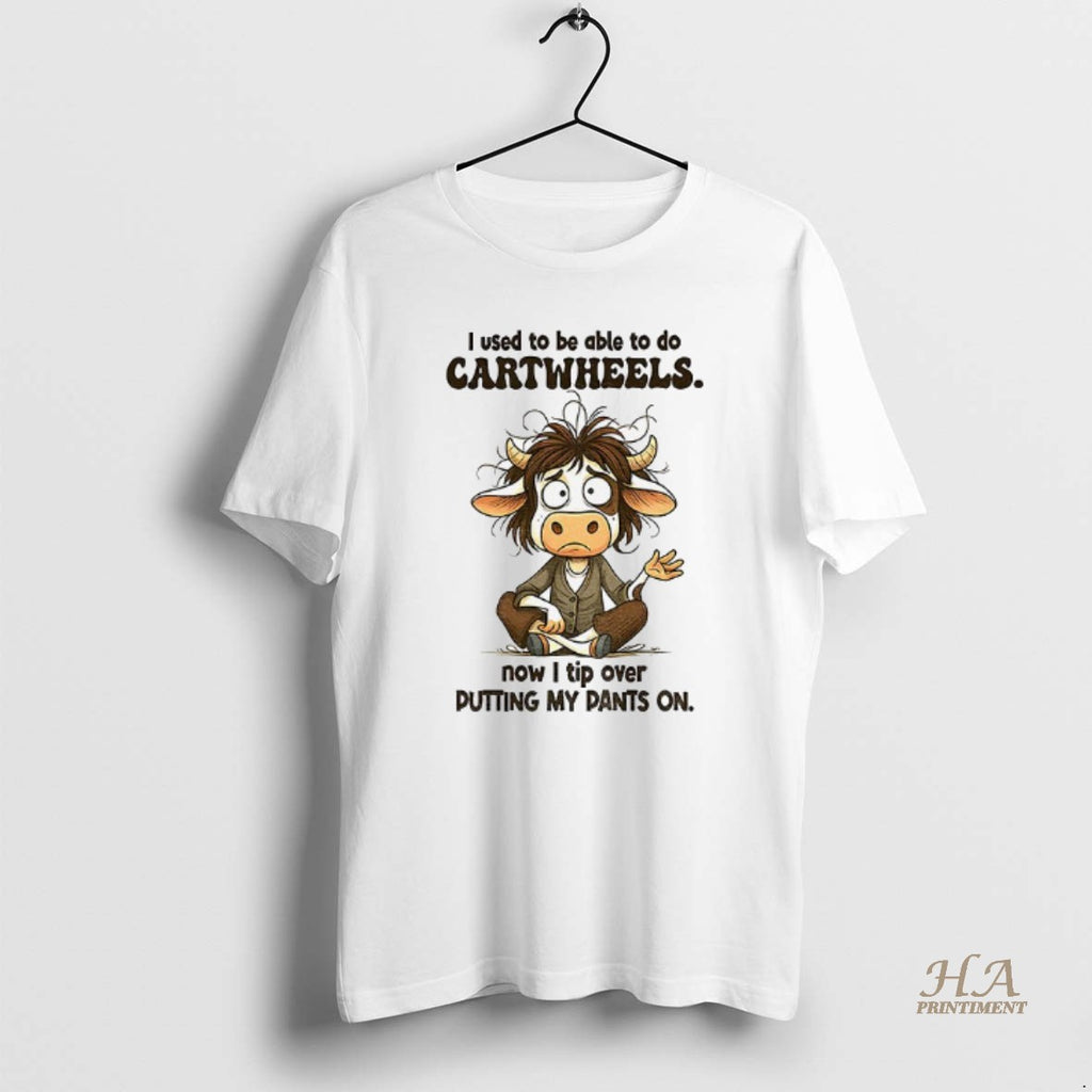 Official Cow I Used To Be Able To Do Cartwheels Now I Tip Over Putting Shirt Hoodie Sweatshirt | PurePodTees.com