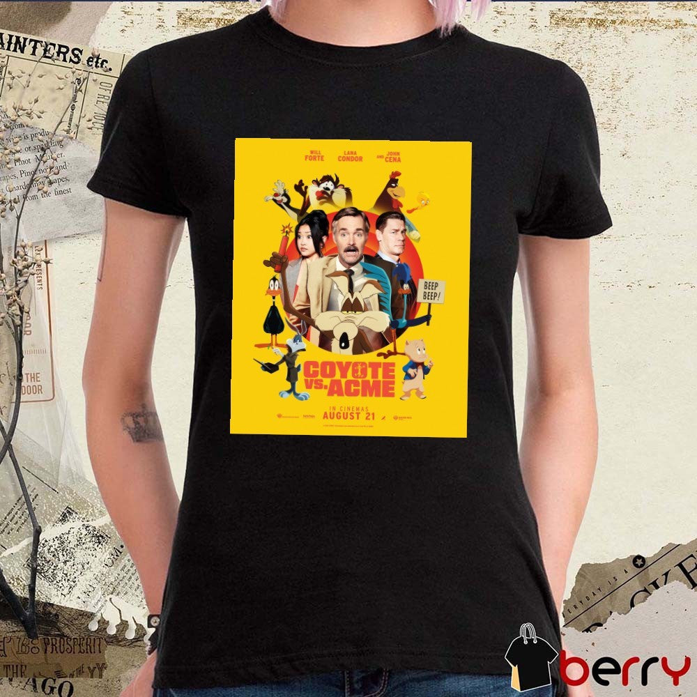 Coyote Vs Acme In Cinemas August 21 2026 Will Forte, Lana Condor And John Cena Poster t-shirt