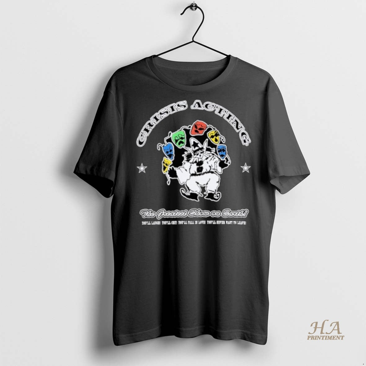 Official Crisis Acting X Nts The Greatest Show On Earth Youll Laugh Youll Cry Youll Shirt Hoodie Sweatshirt | PurePodTees.com