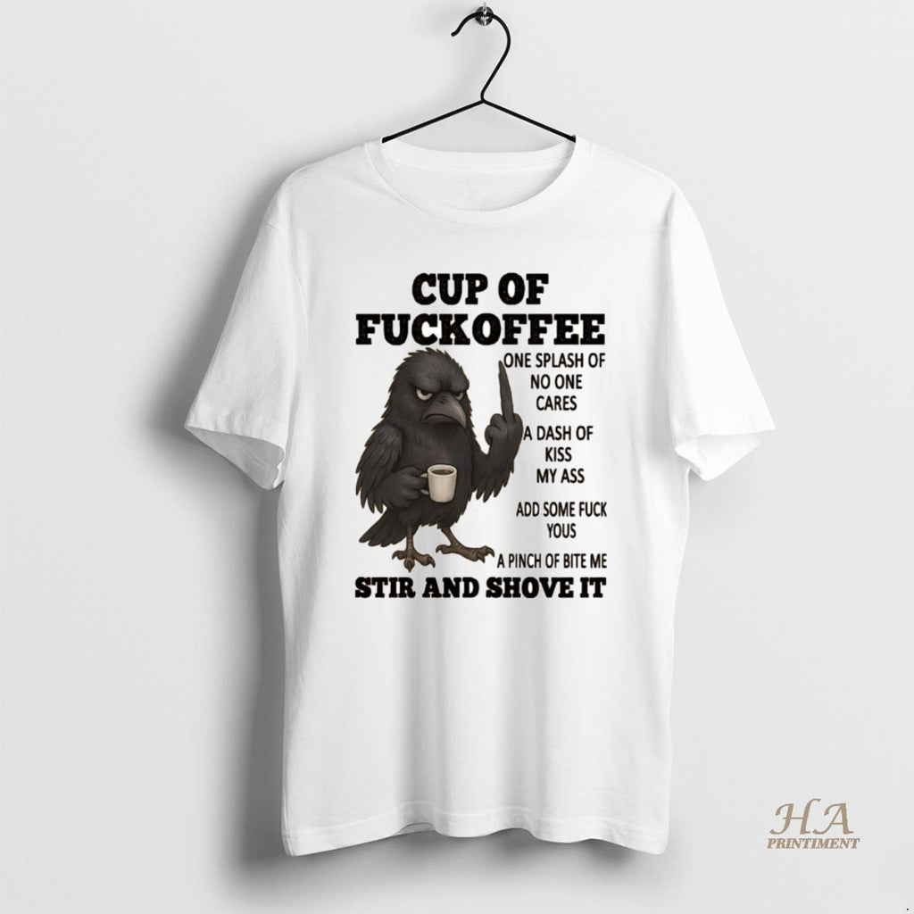 Official Crow Cup Of Fuckoffee One Splash Of No One Cares Shirt Hoodie Sweatshirt | PurePodTees.com