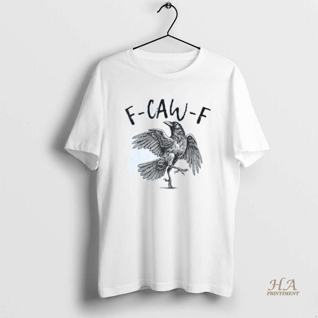 Official Crow F Caw F Shirt Hoodie Sweatshirt | PurePodTees.com