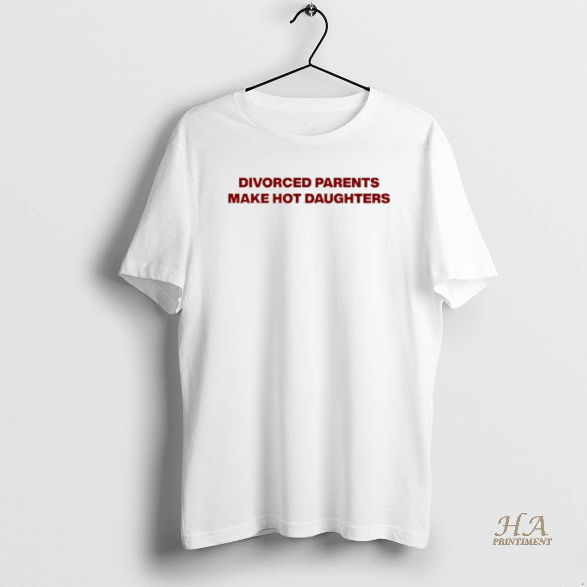 Official Divorced Parents Make Hot Daughters Letter Shirt Hoodie Sweatshirt | PurePodTees.com