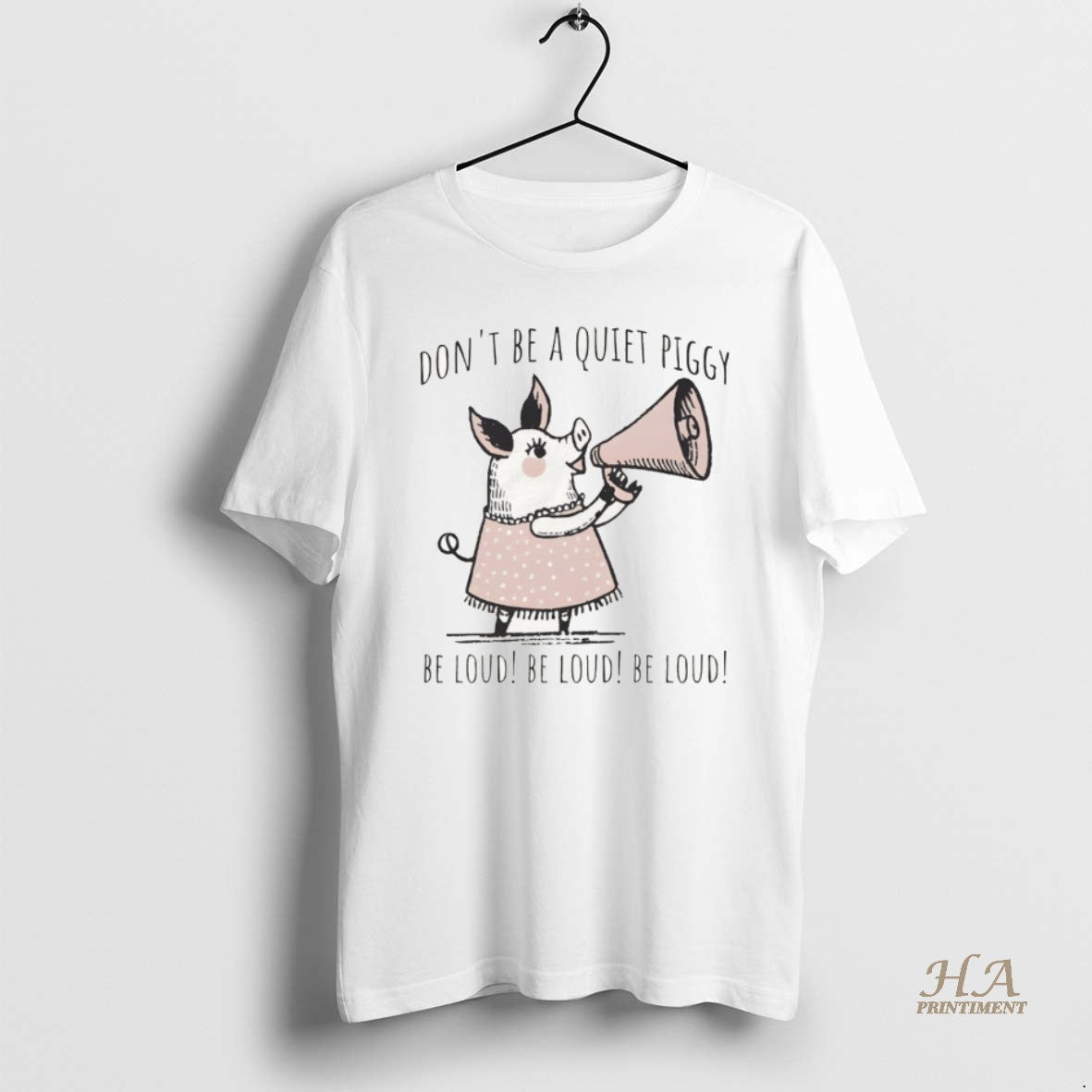 Official Dont Be Quiet Piggy Be Loud Empowerment Shirt Hoodie Sweatshirt | PurePodTees.com