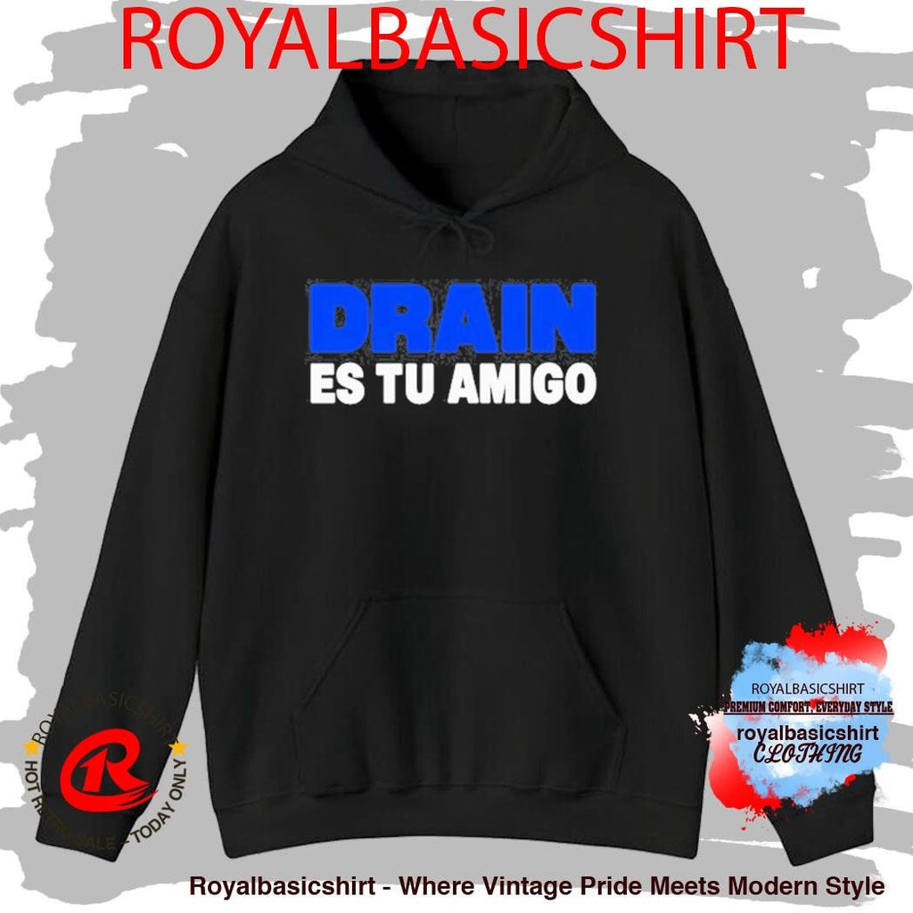 Drain831 Es Tu Amigo Shirt