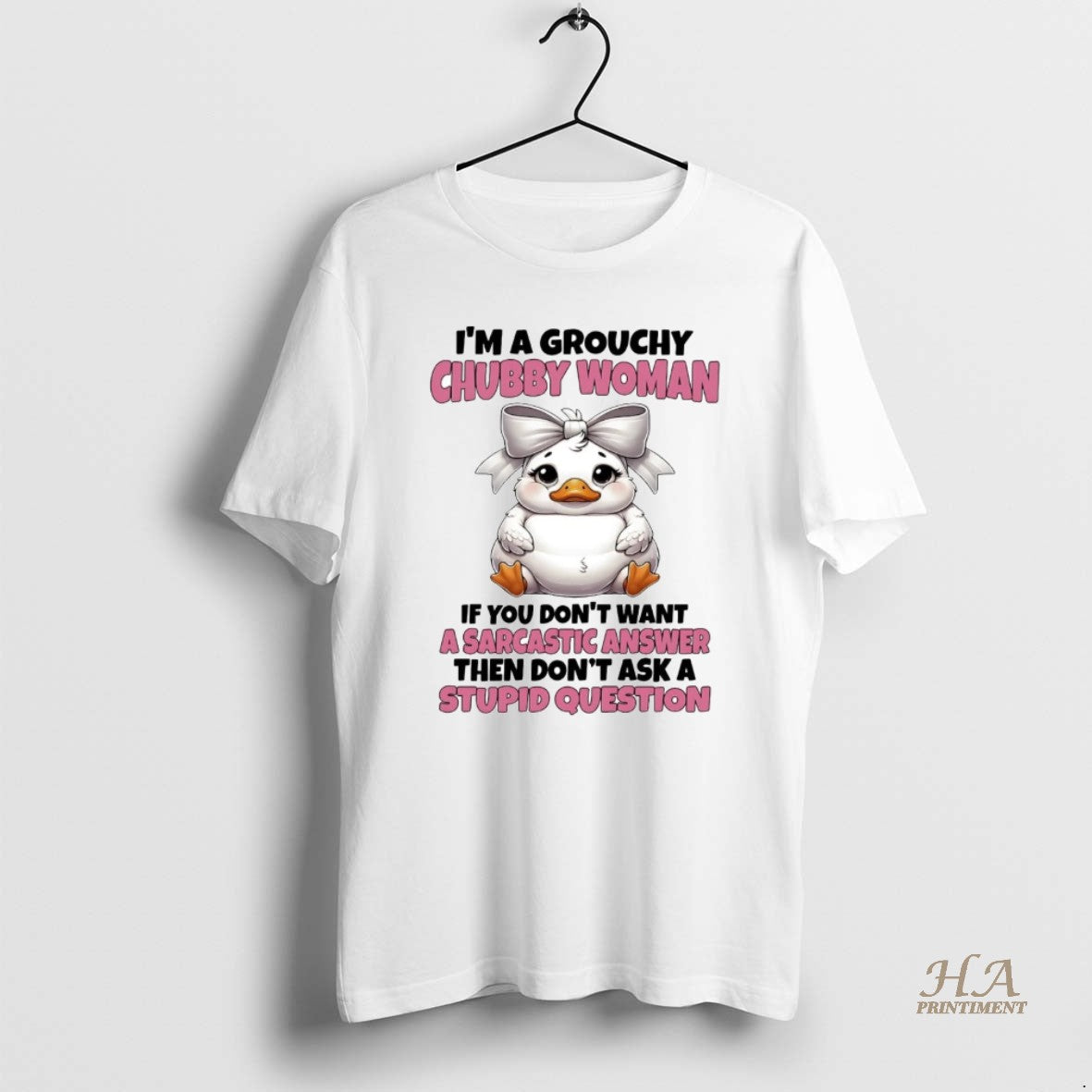 Official Duck Im A Grouchy Chubby Woman A Sarcastic Answer Stupid Question Shirt Hoodie Sweatshirt | PurePodTees.com