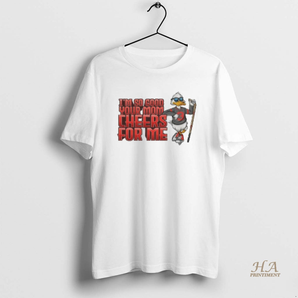 Official Duck Im So Good Your Mom Cheers For Me Nba 2025 26 Mascot Shirt Hoodie Sweatshirt | PurePodTees.com