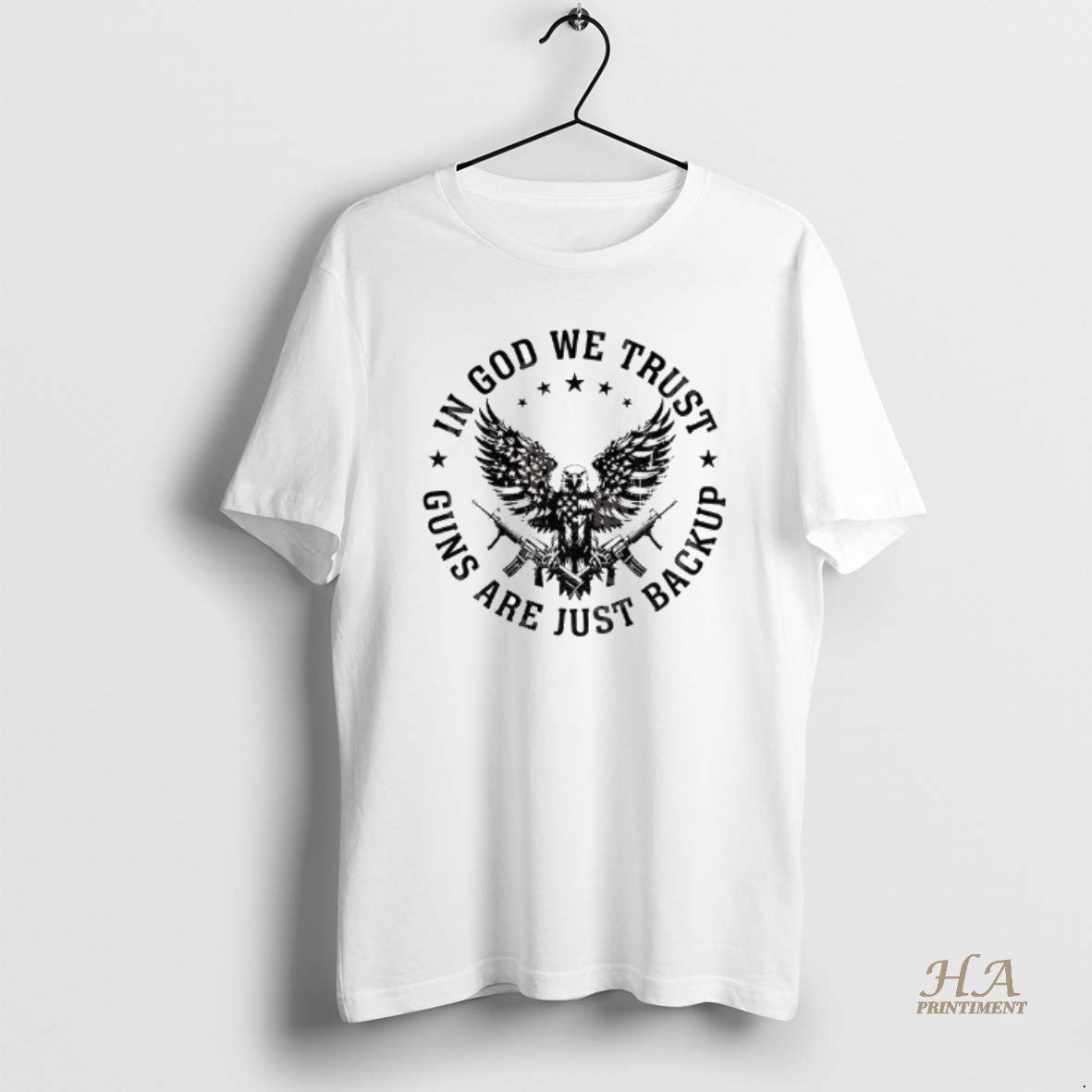 Official Eagle Gun Independence In God We Trust Guns Are Just Backup Shirt Hoodie Sweatshirt | PurePodTees.com