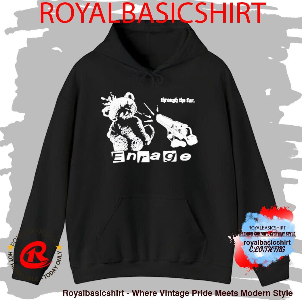 Enrage Through The Fur Teddy Bear Shirt