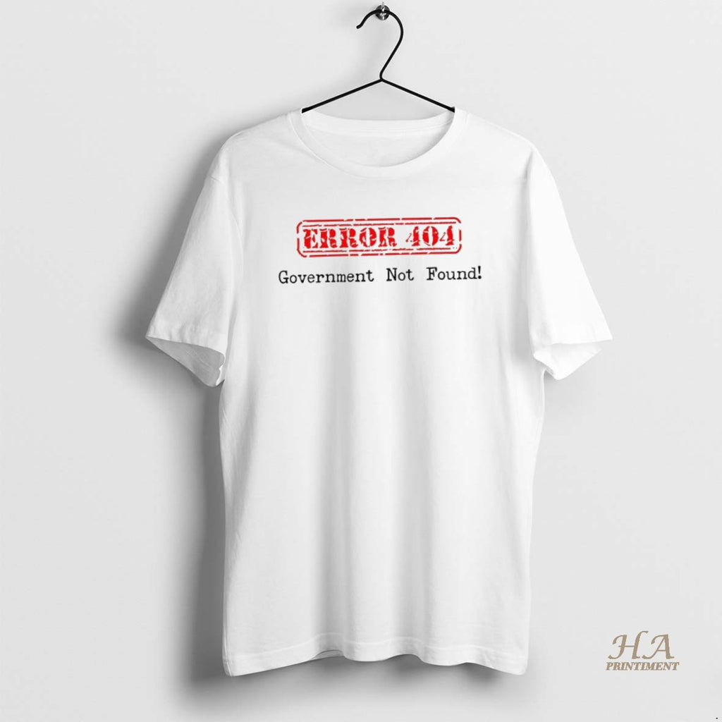Official Error 404 Government Not Found Pullover Political Humor Shirt Hoodie Sweatshirt | PurePodTees.com