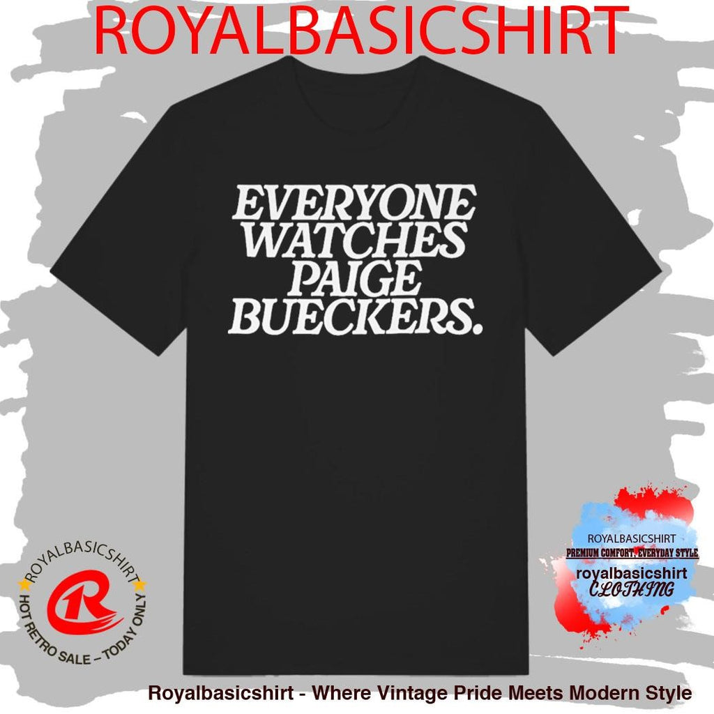 Everyone Watches Paige Bueckers Shirt