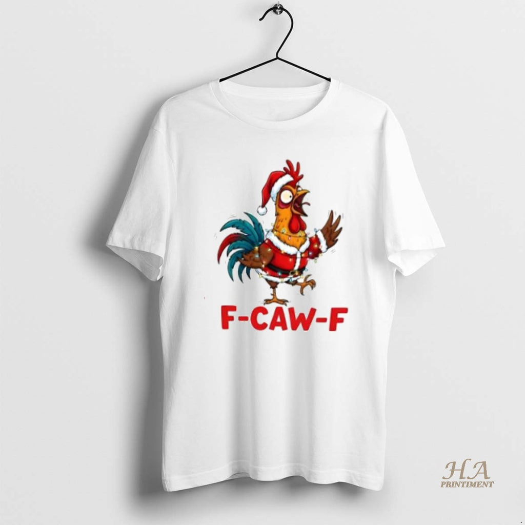 Official F Caw F Chicken Funny Christmas Rooster Shirt Hoodie Sweatshirt | PurePodTees.com