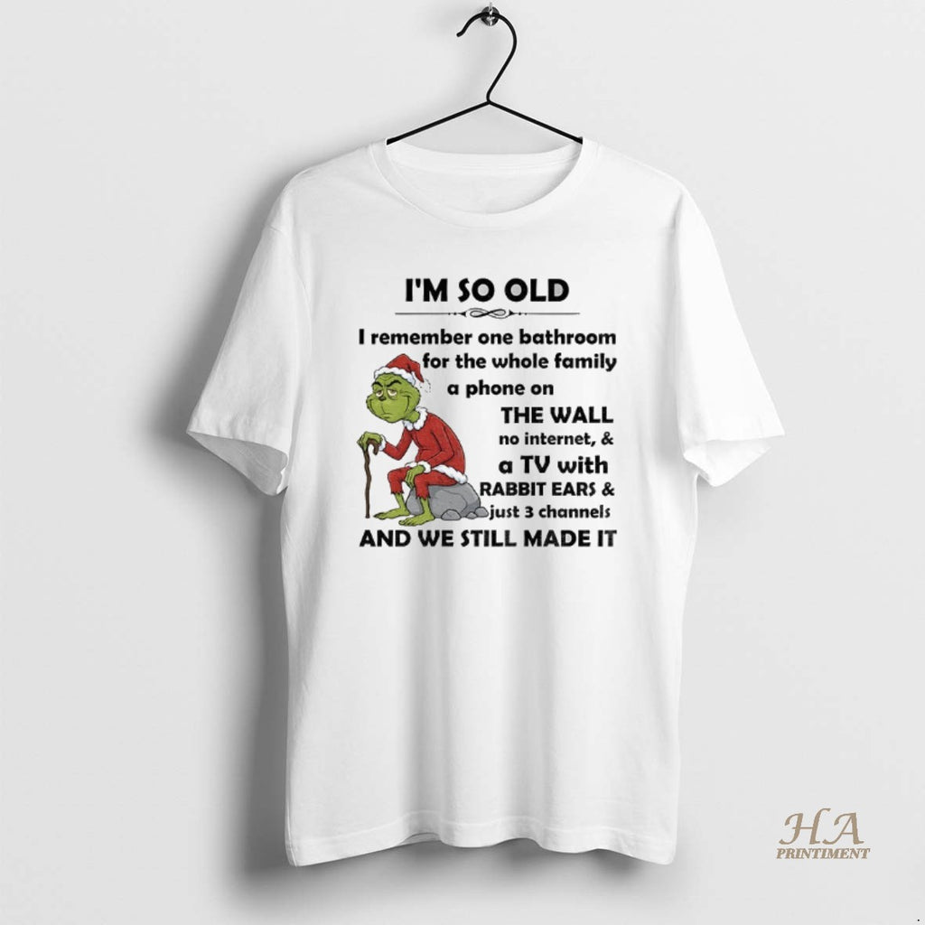 Official Fh5iy37o Grinch Santa Hat Im So Old I Remember One Bathroom For The Whole Shirt Hoodie Sweatshirt | PurePodTees.com
