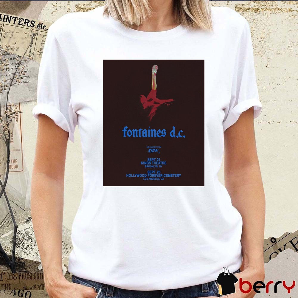 Fontaines D.C. 2026 September 21 Kings Theatre Brooklyn NY September 25 Hollywood Forever Cemetery Poster t-shirt