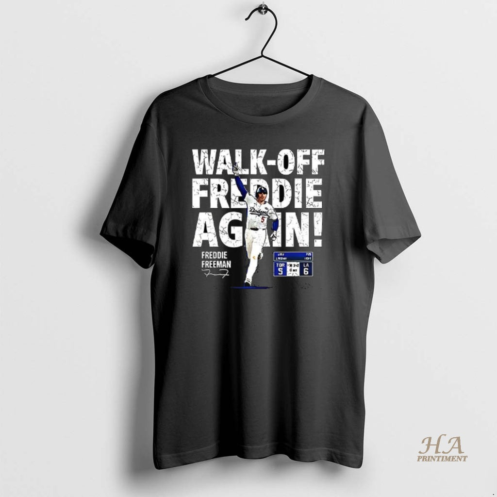Official Freddie Freeman Los Angeles Dodgers Walk Off Freddie Again Signature Shirt Hoodie Sweatshirt | PurePodTees.com