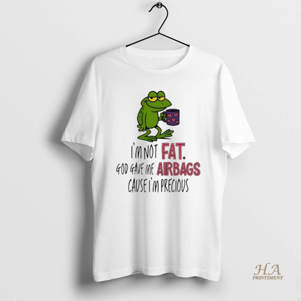 Official Frog Im Not Fat God Gave Me Airbags Cause Im Precious Shirt Hoodie Sweatshirt | PurePodTees.com