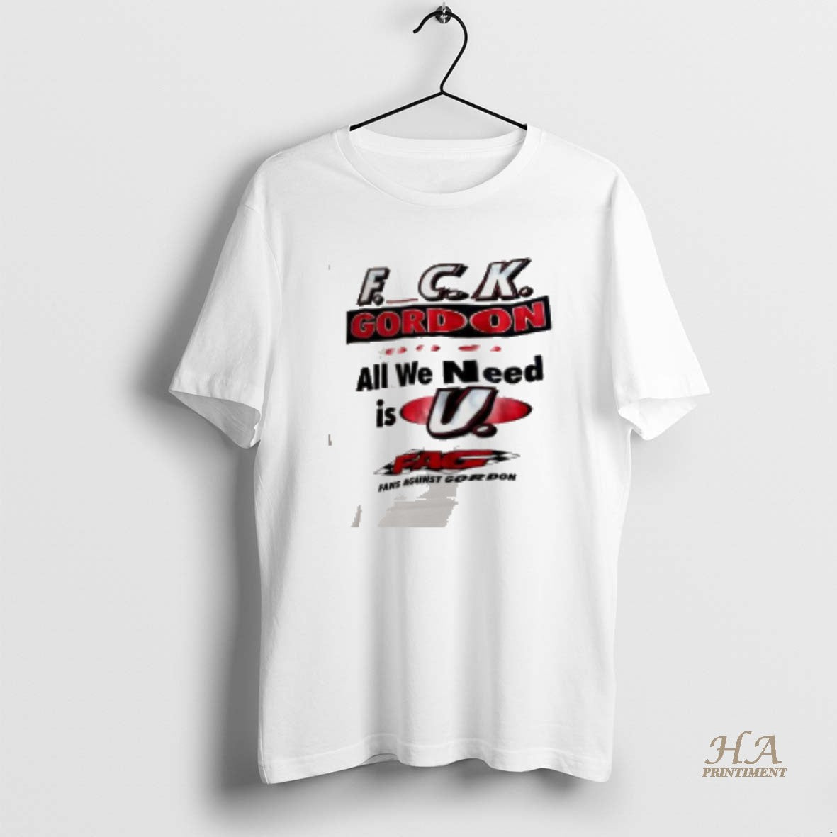 Official Fuck Gordon All We Need Is U Fag Shirt Hoodie Sweatshirt | PurePodTees.com
