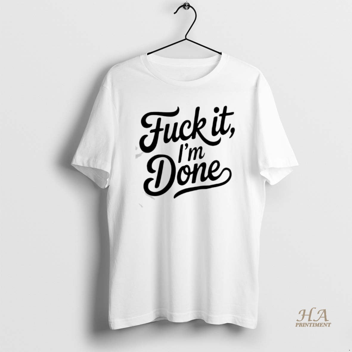 Official Fuck It Im Done Shirt Hoodie Sweatshirt | PurePodTees.com