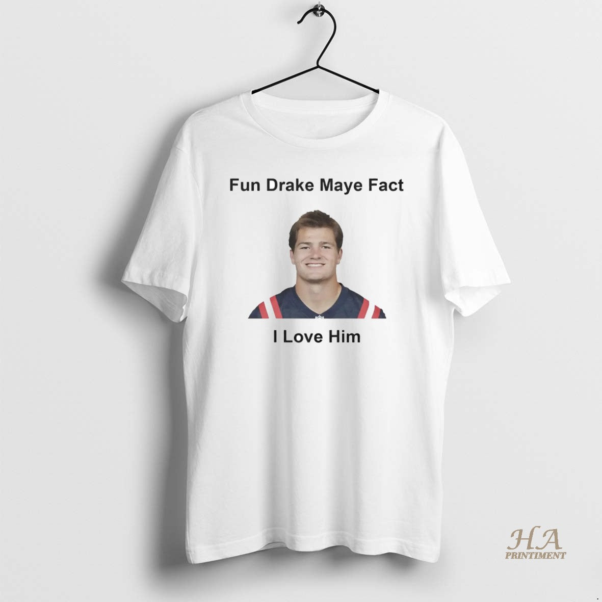 Official Fun Drake Maye Fact I Love Him Shirt Hoodie Sweatshirt | PurePodTees.com