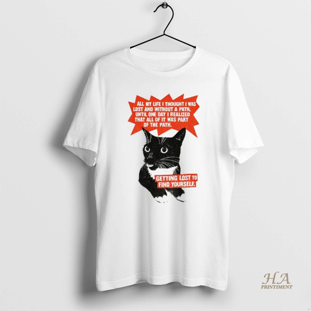 Official Funny Cat All My Life I Thought I Was Lost And Without A Path Shirt Hoodie Sweatshirt | PurePodTees.com