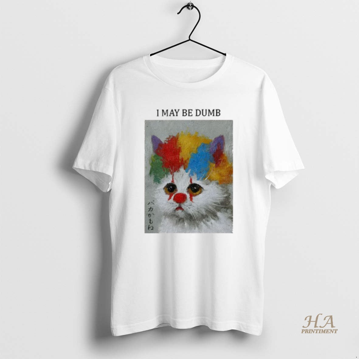 Official Funny Clown Cat I May Be Dumb Art Shirt Hoodie Sweatshirt | PurePodTees.com