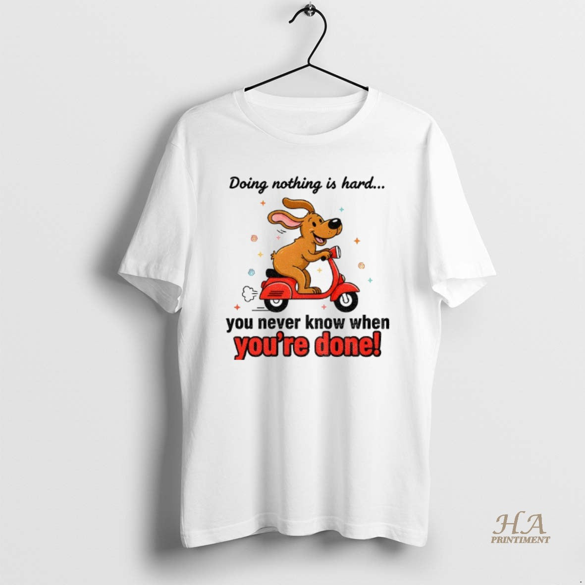 Official Funny Dog Doing Nothing Is Hard You Never Know When Youre Done Shirt Hoodie Sweatshirt | PurePodTees.com