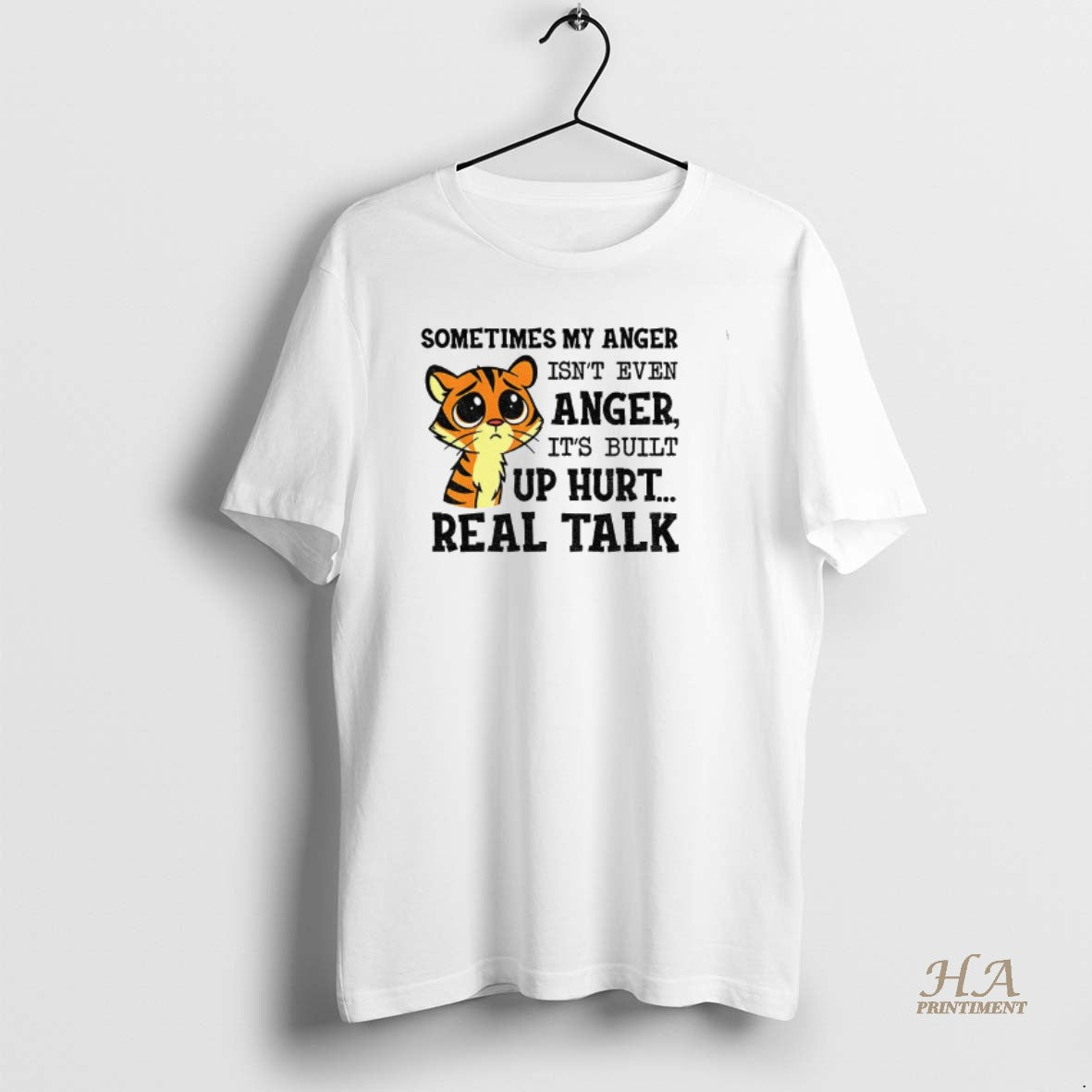 Official Funny Tiger Sometimes My Anger Isnt Even Anger Its Built Up Hurt Real Talk Shirt Hoodie Sweatshirt | PurePodTees.com