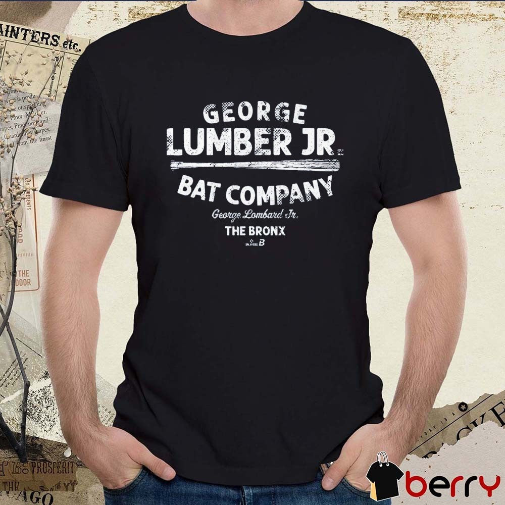 George Lombard Jr New York Yankees MLB George Lumber Jr. The Bronx Bat Company t-shirt