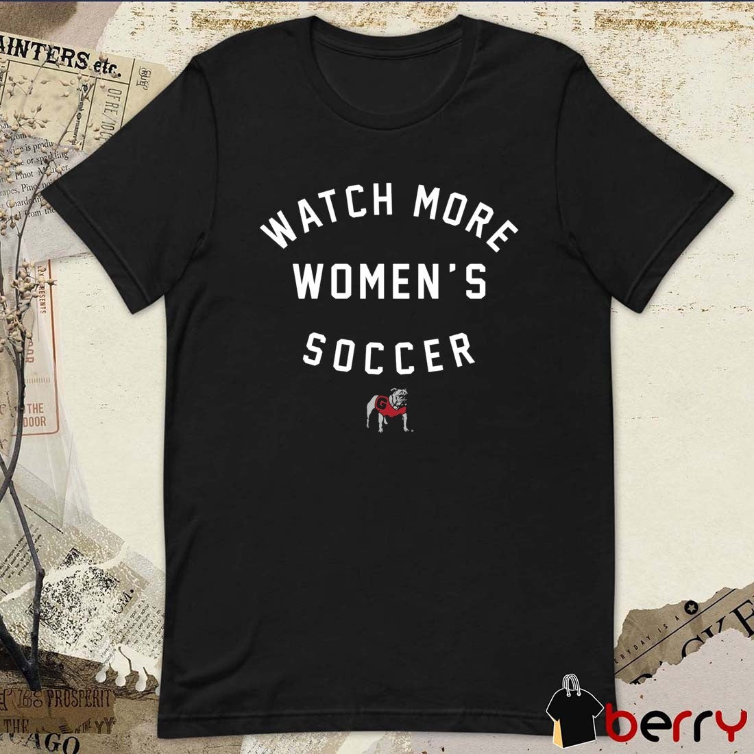 Georgia Bulldogs Watch More Women’s Soccer 2026 t-shirt
