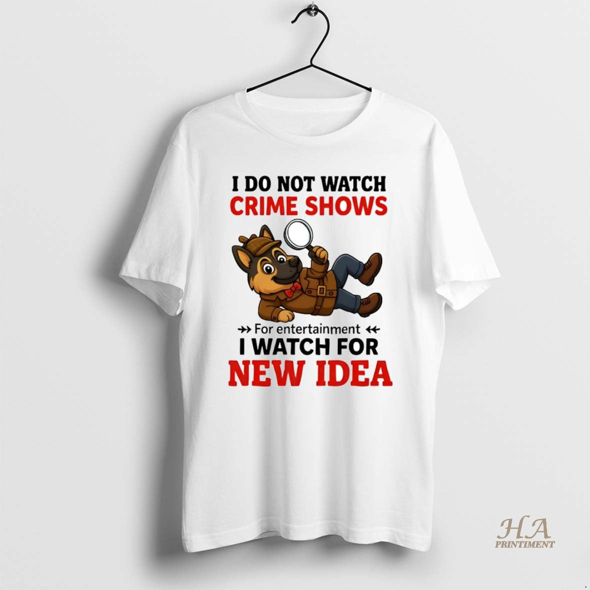 Official German Shepherd I Do Not Watch Crime Shows I Watch For New Idea Shirt Hoodie Sweatshirt | PurePodTees.com