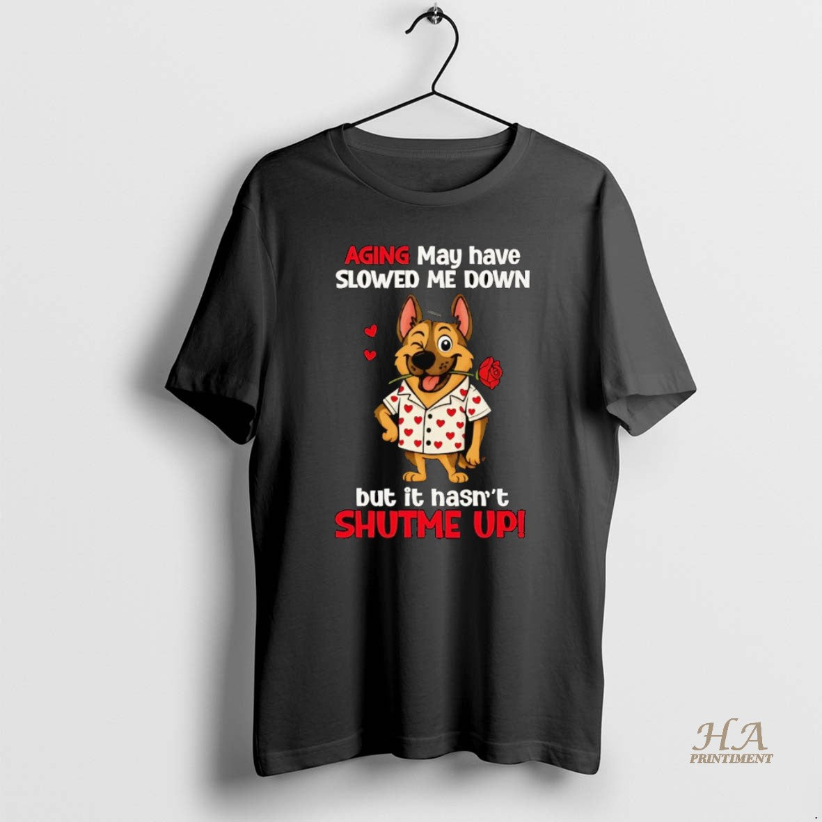 Official German Shepherd Aging May Have Slowed Me Down Shut Me Up Shirt Hoodie Sweatshirt | PurePodTees.com